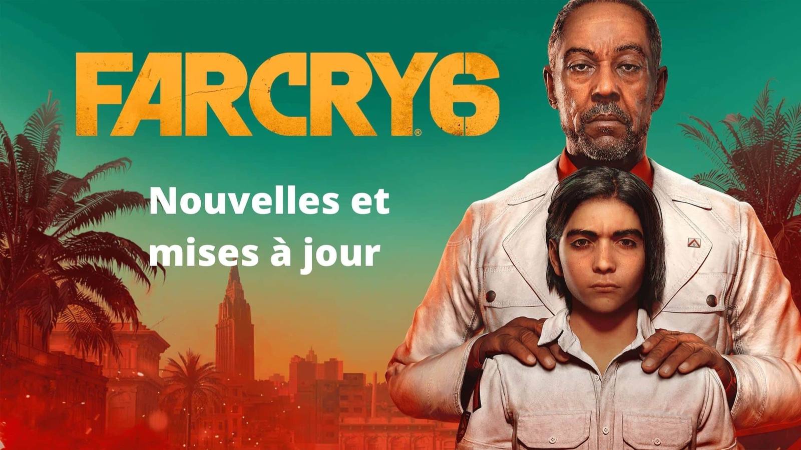 Far Cry 6: Nouvelles, date de sorties et rumeurs